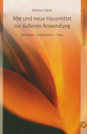 Alte und neue Hausmittel zur äußeren Anwendung de Hermann Glaser