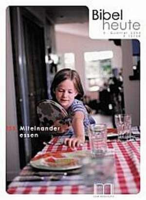 Bibel heute / Miteinander essen