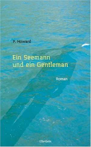 Ein Seemann und ein Gentleman de P. Howard