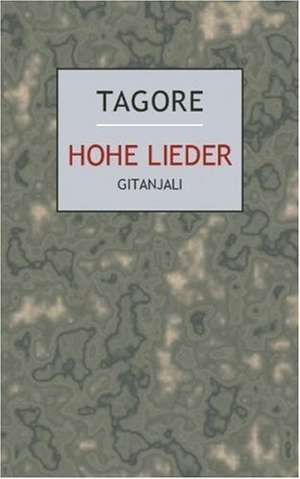 Hohe Lieder (Gitanjali) de Rabindranath Tagore