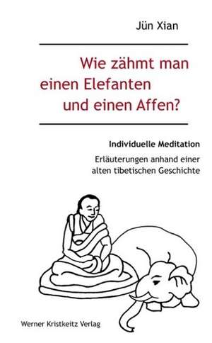 Wie zähmt man einen Elefanten und einen Affen? de Jün Xian