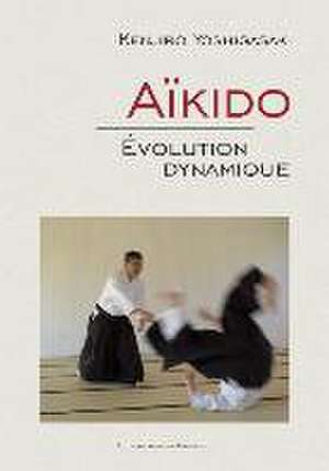 Aïkido - Évolution dynamique de Kenjiro Yoshigasaki