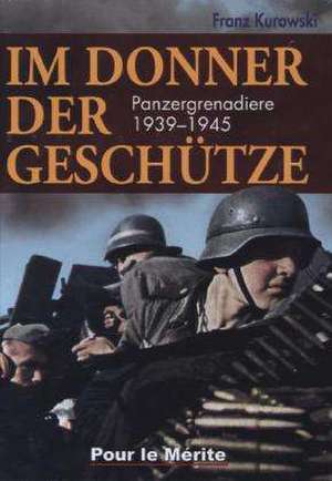 Im Donner der Geschütze de Franz Kurowski