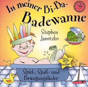 In meiner Bi-Ba-Badewanne de Stephen Janetzko