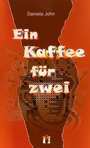 Ein Kaffee für zwei de Daniela John