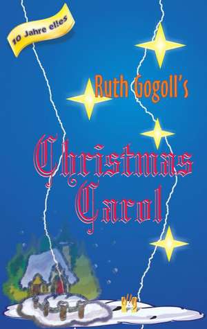 Ruth Gogoll's Christmas Carol de Ruth Gogoll