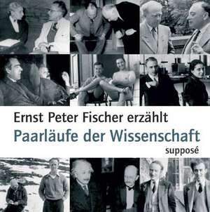 Paarläufe der Wissenschaft. CD de Ernst Peter Fischer