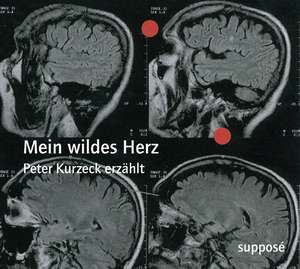 Mein wildes Herz de Peter Kurzeck