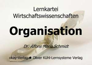 Pocket-Lernkartei Organisation. 240 Karteikarten de Alfons Maria Schmidt