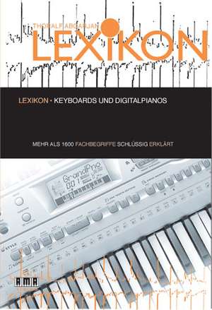 Lexikon - Keyboards und Digitalpianos de Thoralf Abgarjan