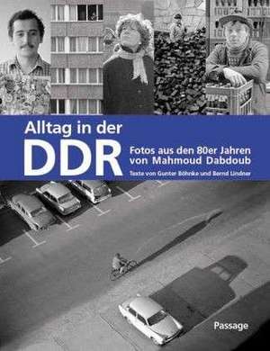 Alltag in der DDR de Gunter Böhnke