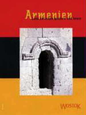 Armenien - Europäisches Tor nach Asien de Britta Wollenweber