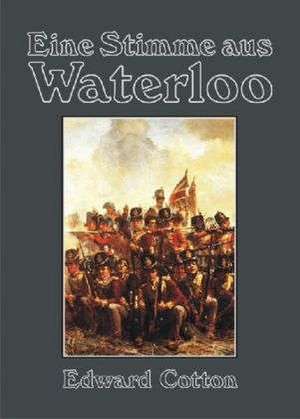 Eine Stimme aus Waterloo de Edward Cotton