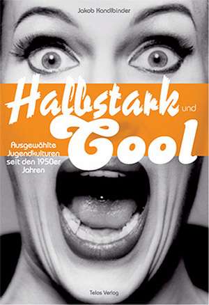 Halbstark und cool de Jakob Kandlbinder