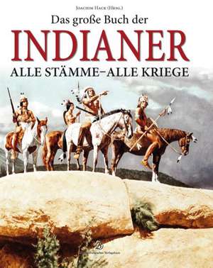 Das grosse Buch der Indianer de Joachim Hack