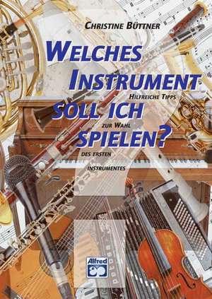 Welches Instrument soll ich spielen? de Christine Büttner