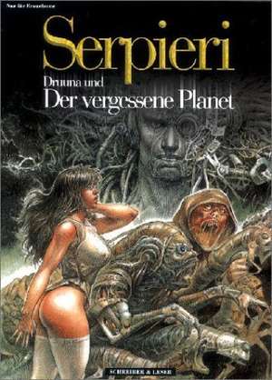 Druuna und der vergessenen Planet de Paolo Eleuteri Serpieri