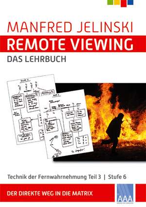 Remote Viewing - das Lehrbuch 3 de Manfred Jelinski