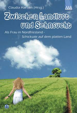 Zwischen Landluft und Sehnsucht de Claudia Hansen