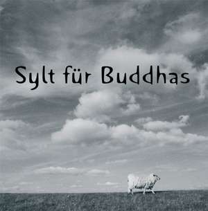 Sylt für Buddhas de Dagmar Brudnitzki