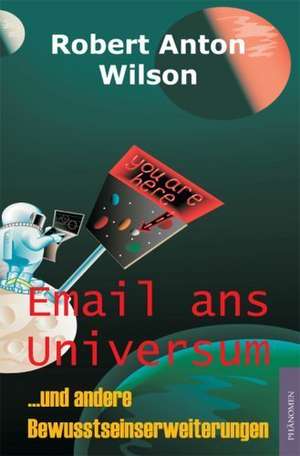 Email ans Universum de Robert Anton Wilson