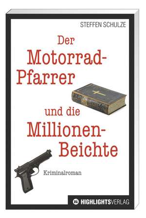 Schulze, S: Motorradpfarrer und die Millionenbeichte