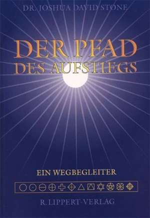 Der Pfad des Aufstiegs de Joshua David Stone