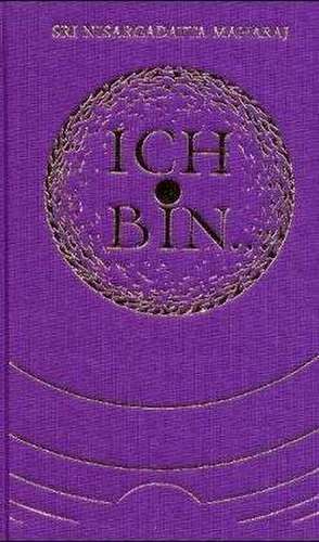 Ich bin. Teil 1 de Nisargadatta Maharaj