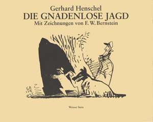 Die gnadenlose Jagd de Gerhard Henschel