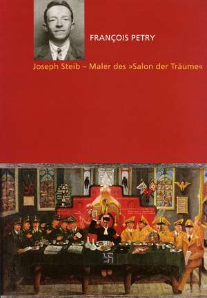 Joseph Steib - Maler des ' Salon der Träume' de Michael von Killisch-Horn