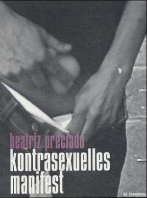 Kontrasexuelles Manifest de Beatriz Preciado