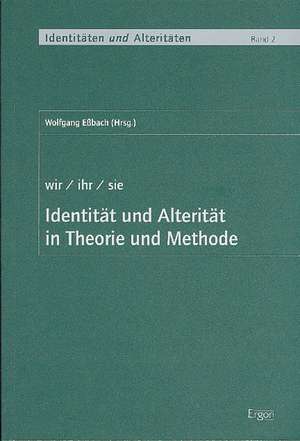 Identität und Alterität in Theorie und Methode de Wolfgang Essbach