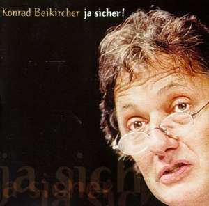 Ja sicher! 2 CDs de Konrad Beikircher