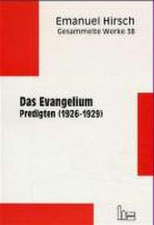 Gesammelte Werke. Das Evangelium de Emanuel Hirsch