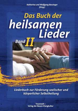 Das Buch der heilsamen Lieder 2 de Katharina Bossinger