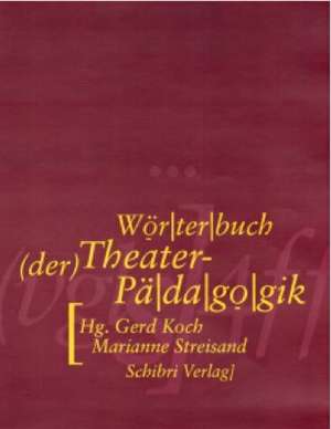 Wörterbuch der Theaterpädagogik de Gerd Koch