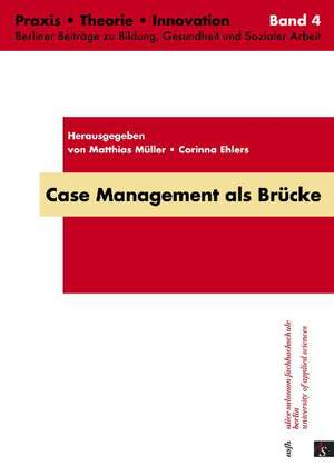 Case Management als Brücke de Matthias Müller