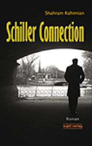 Schiller Connection de Shahram Rahimian