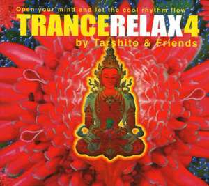 TranceRelax 4: Open Your Mind & Let the Cool Rhythm Flow de Tarshito & Friends