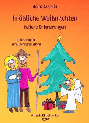 Fröhliche Weihnachten, heitere Erinnerungen de Heinz Martin