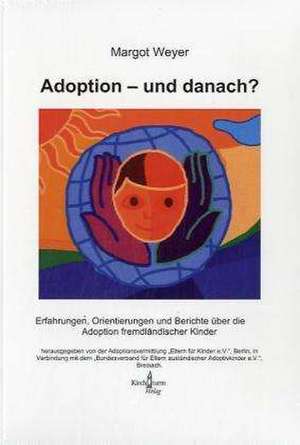 Adoption - und danach? de Margot Weyer