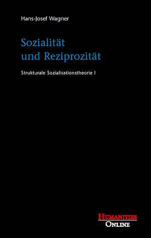 Sozialität und Reziprozität de Hans-Josef Wagner