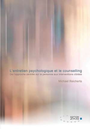 L¿entretien psychologique et le counselling de Michael Reicherts