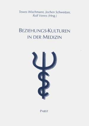 Beziehungs-Kulturen in der Medizin de Tewes Wischmann