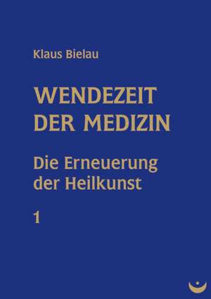 Wendezeit der Medizin de Klaus Bielau