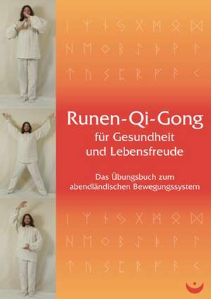 Runen-Qi-Gong für Gesundheit und Lebensfreude de Norbert Paul