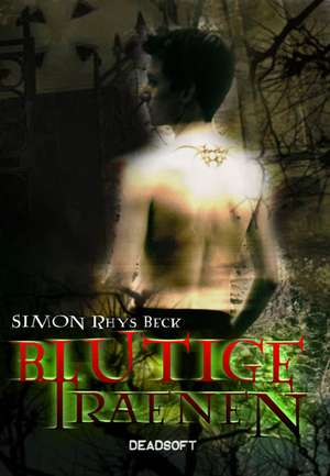 Blutige Tränen de Simon Rhys Beck