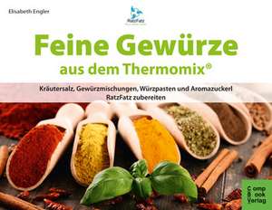 Feine Gewürze aus dem Thermomix® de Elisabeth Engler