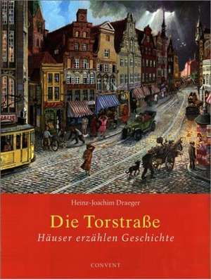 Die Torstraße de Heinz-Joachim Draeger