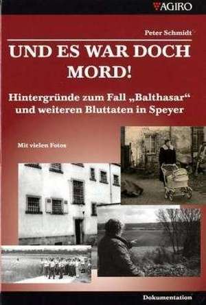 Und es war doch Mord! de Peter Schmidt